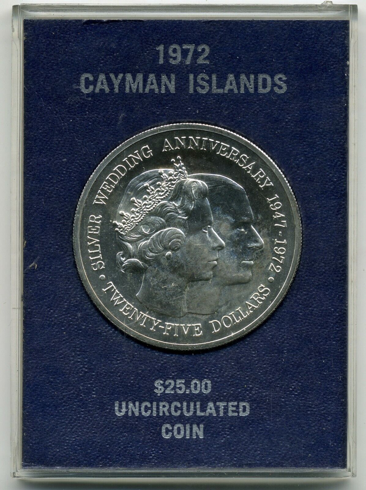 CAYMAN ISLANDS 1972 ROYAL 25TH ANNIVERSARY $25 BU IN PLASTIC HOLDER